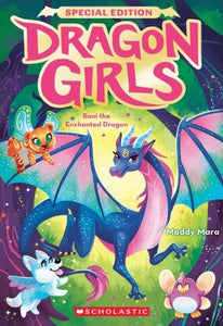 RANI THE ENCHANTED DRAGON (DRAGON GIRLS SPECIAL EDITION #1)