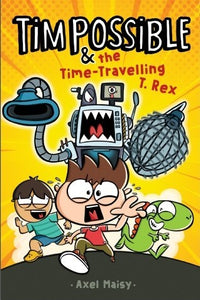 TIM POSSIBLE AND THE TIME TRAVELLING T.REX ( TIM POSSIBLE #1)