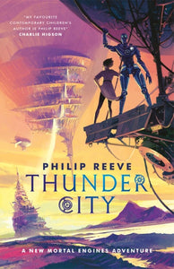 THUNDER CITY (A MORTAL ENGINES NOVEL)