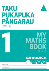 MY MATHS BOOK 1 (BLANK)/TAKU PUKAPUKA PĀNGARAU 1 (WĀTEA)