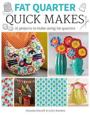 FAT QUARTER: QUICK MAKES