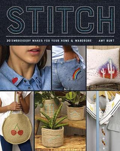 STITCH: 20 EMBROIDERY MAKES FOR YOUR HOME AND WARDROBE