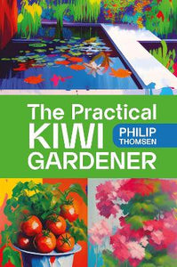 THE PRACTICAL KIWI GARDENER