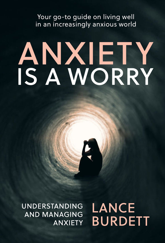 ANXIETY IS A WORRY