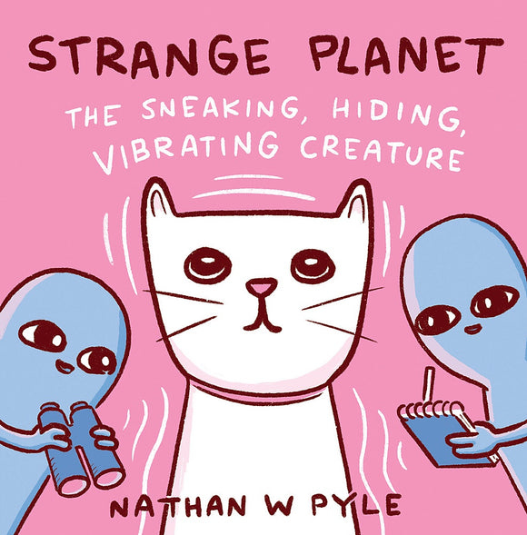 STRANGE PLANET: THE SNEAKING, HIDING, VIBRATING CREATURE