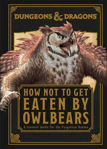 DUNGEONS & DRAGONS: HOW NOT TO GET EATEN BY OWLBEARS