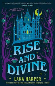 RISE AND DIVINE (WITCHES OF THISTLE GROVE #5)