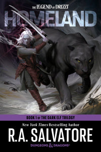 THE LEGEND OF DRIZZT: HOMELAND (THE DARK ELF TRILOGY #1)