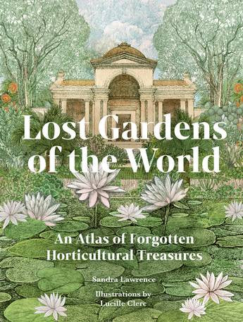 LOST GARDENS OF THE WORLD