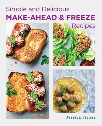 SIMPLE AND DELICIOUS: MAKE-AHEAD AND FREEZE RECIPES