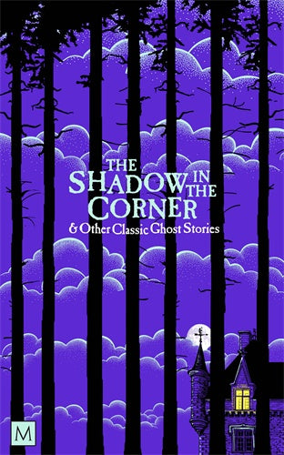 THE SHADOW IN THE CORNER AND OTHER CLASSIC GHOST STORIES