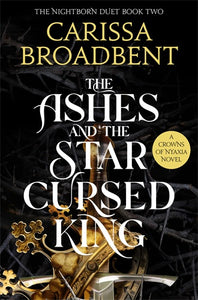 THE ASHES AND THE STAR-CURSED KING (THE NIGHTBORN DUET #2)