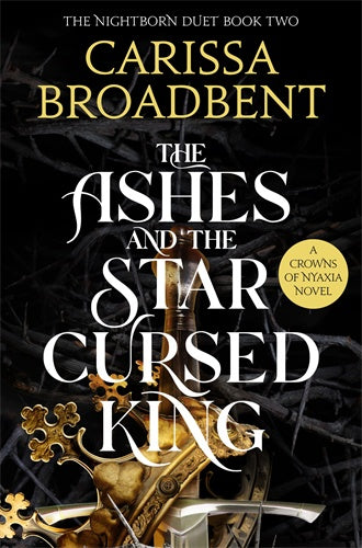 THE ASHES AND THE STAR-CURSED KING (THE NIGHTBORN DUET #2)