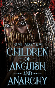 CHILDREN OF ANGUISH AND ANARCHY (LEGACY OF ORISHA #3)