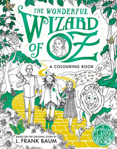 THE WONDERFUL WIZARD OF OZ: A COLOURING BOOK