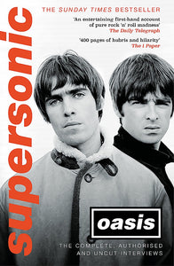 SUPERSONIC: THE COMPLETE, AUTHORISED AND UNCUT INTERVIEWS