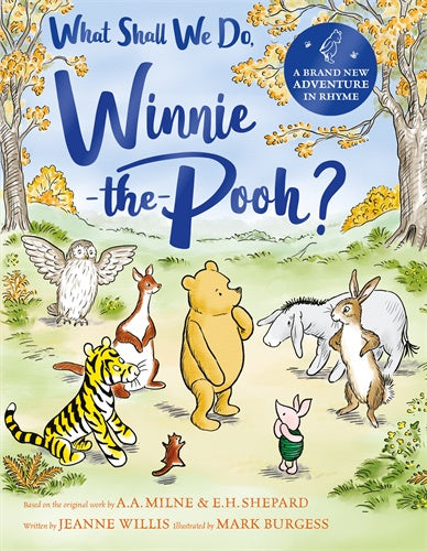 WHAT SHALL WE DO, WINNIE THE POOH?