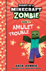 AMULET TROUBLE (DIARY OF A MINECRAFT ZOMBIE #47)