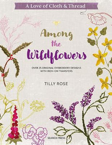 A LOVE OF CLOTH AND THREAD: AMONG THE WILDFLOWERS