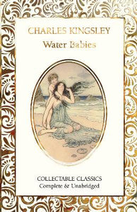 THE WATER BABIES (FLAME TREE COLLECTABLE CLASSICS)