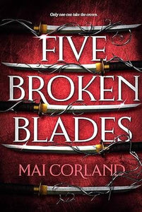 FIVE BROKEN BLADES (FIVE BROKEN BLADES #1)