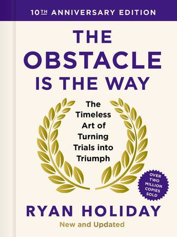 THE OBSTACLE IS THE WAY