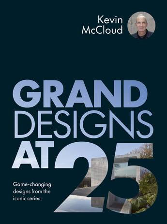 GRAND DESIGNS AT 25