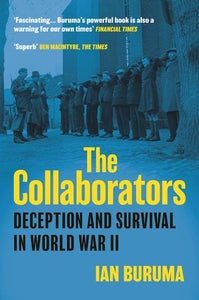 THE COLLABORATORS: THREE STORIES OF DECEPTION & SURVIVAL IN WORLD WAR II