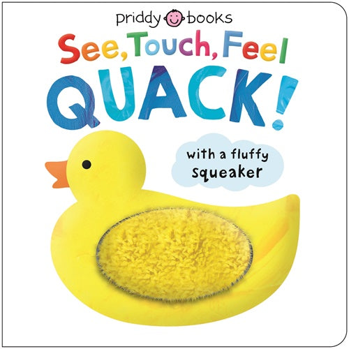 SEE, TOUCH, FEEL, QUACK!