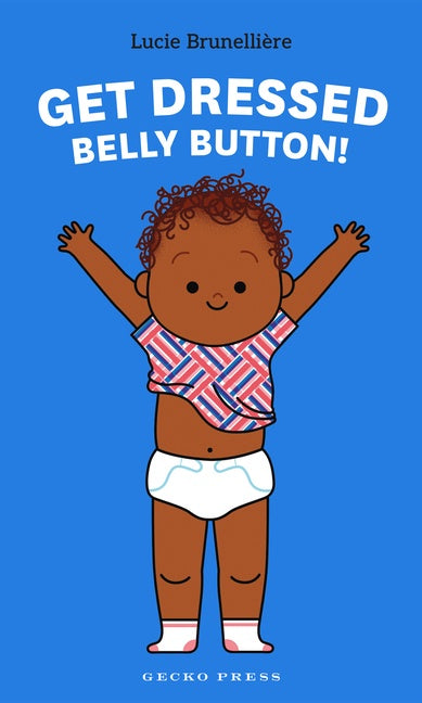 GET DRESSED BELLY BUTTON!