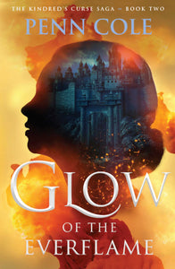 GLOW OF THE EVERFLAME (THE KINDRED'S CURSE SAGA #2)