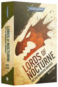 LORDS OF NOCTURNE: THE SALAMANDERS OMNIBUS