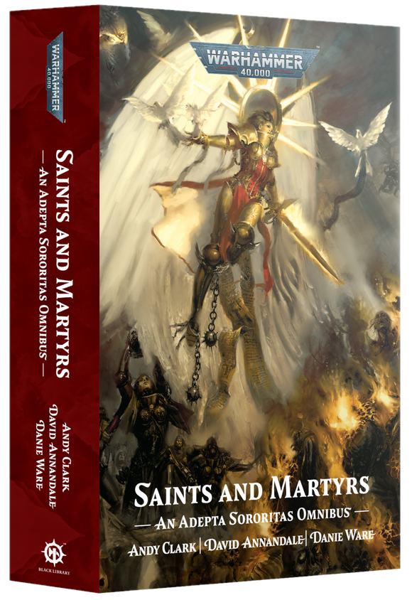 SAINTS AND MARTYRS: AN ADEPTA SORORITAS OMNIBUS