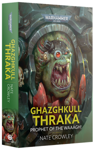 GHAZGHKULL THRAKA: PROPHET OF THE WAAAGH!