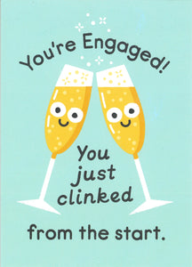 ENGAGEMENT CARD YOU JUST CLINKED