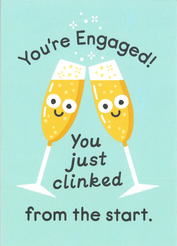 ENGAGEMENT CARD YOU JUST CLINKED