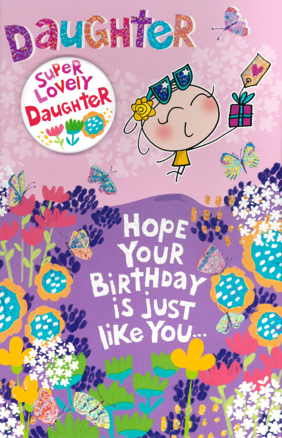 BIRTHDAY CARD DAUGHTER SUPER LOVELY WITH BADGE