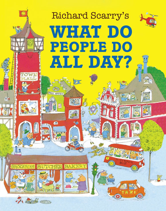 RICHARD SCARRY'S WHAT DO PEOPLE DO ALL DAY?