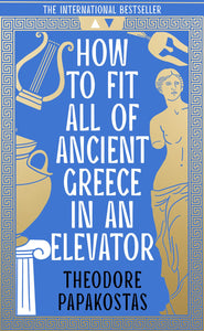 HOW TO FIT ALL OF ANCIENT GREECE IN AN ELEVATOR