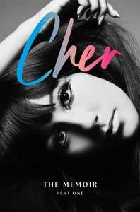 CHER: THE MEMOIR - PART ONE