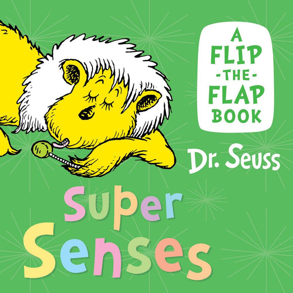 SUPER SENSES: A DR SEUSS FLIP THE FLAP BOOK