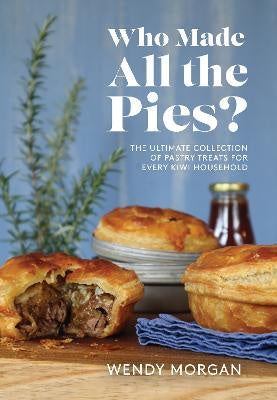 WHO MADE ALL THE PIES?