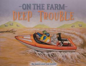 ON THE FARM: DEEP TROUBLE