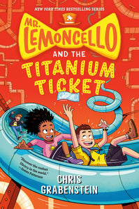 MR. LEMONCELLO AND THE TITANIUM TICKET (MR. LEMONCELLO #5)