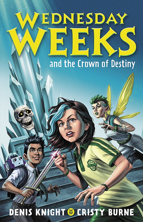 WEDNESDAY WEEKS AND THE CROWN OF DESTINY (WEDNESDAY WEEKS #2)