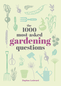 ASK: THE 1000 MOST ASKED QUESTIONS ABOUT GARDENING