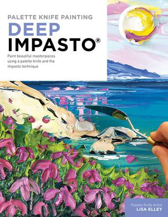 PALETTE KNIFE PAINTING: DEEP IMPASTO