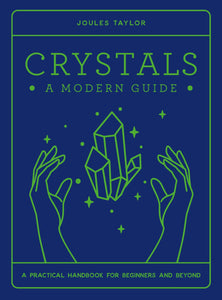 CRYSTALS: A MODERN GUIDE