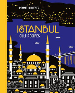 ISTANBUL CULT RECIPES