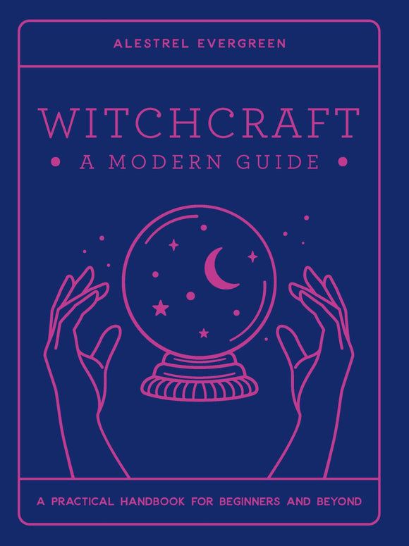 WITCHCRAFT: A MODERN GUIDE